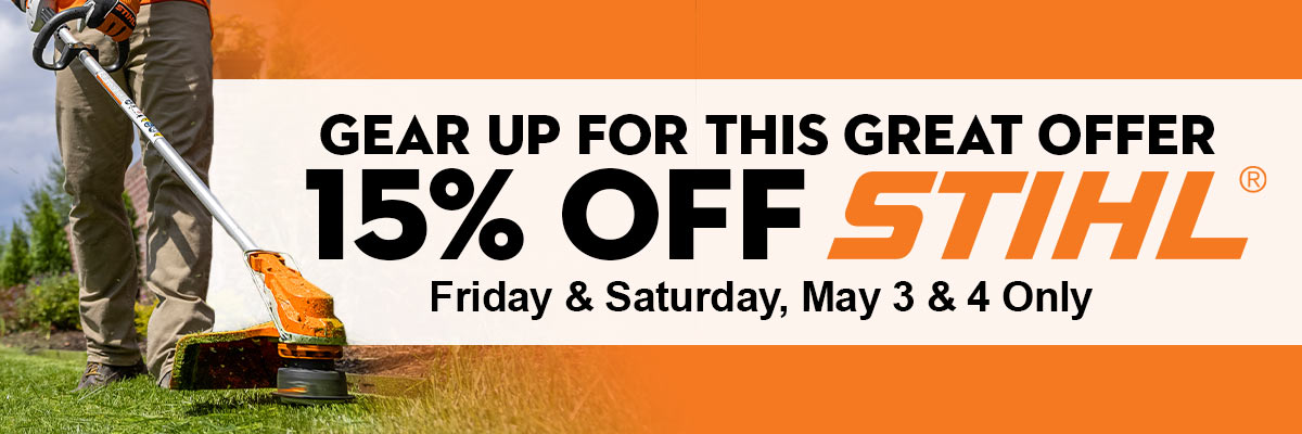 Stihl® Open House Two-Day Sale: May 3 & 4, 2024